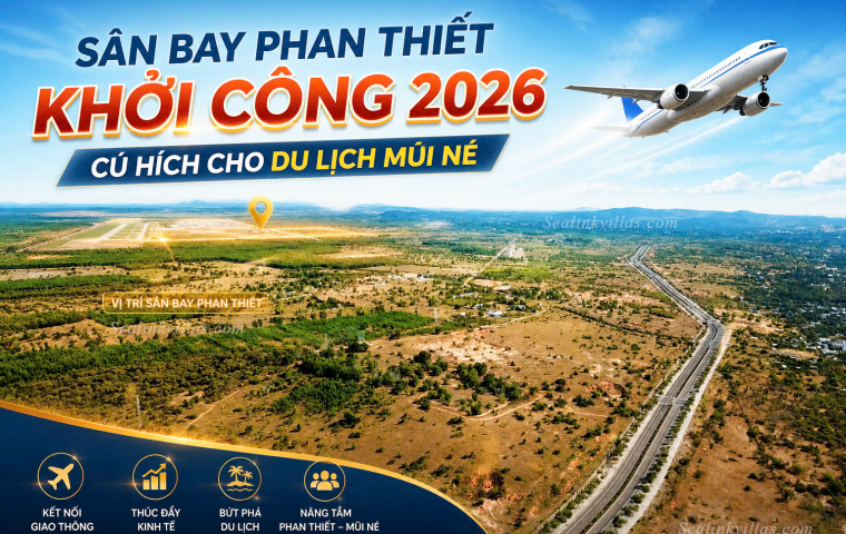 Sân bay Phan Thiết khởi công 27/4/2026: Cú hích lớn cho du lịch Mũi Né - Phan Thiết